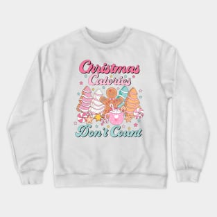 Christmas Calories Don't Count Crewneck Sweatshirt